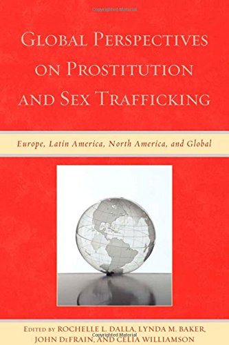 Global Perspectives on Prostitution and Sex Trafficking: Europe, Latin America, North America, and Global