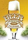 Beer Brewing for Everyone by 