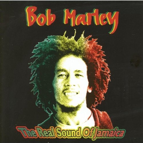 Bob Marley & The Wailers - The Real Sound Of Jamaica By Bob Marley &amp; The Wailers (2012-08-02) - Zortam Music