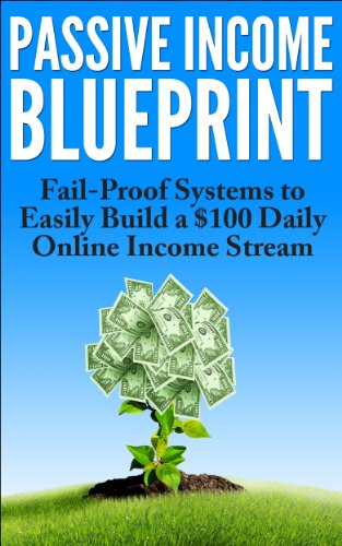 Passive Income: A Blueprint to Building a $3,000 Monthly Online Income Stream: Passive Income 101, Passive Income Online (Passive Income Ideas)