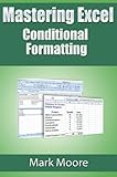 Mastering Excel: Conditional Formatting by Mark Moore