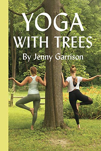 Yoga with Trees by Jenny Garrison