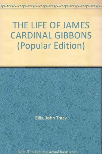 The Life of James Cardinal Gibbons