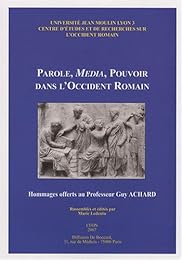 Parole, media, pouvoir dans l'Occident romain