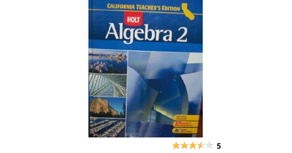 Algebra 2 California Teacher S Edition Holt 9780030923128 Amazon Com Books