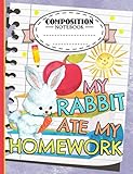 Bunny Rabbit Primary Composition Notebook: My Rabbit Ate My Homework Quote, Wide Ruled Note Book, 100 Pages (Pet Bunny Supplies Vol 12) by 