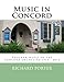 Music in Concord: Program Notes of the Concord Orchestra 1975 - 2014 by Dr. Richard Porter M.D.