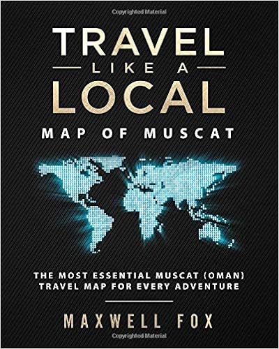Travel Like a Local - Map of Muscat: The Most Essential Muscat (Oman) Travel Map for Every Adventure, by Maxwell Fox Travel Like a Local - Map of Muscat: The Most Essential Muscat (Oman) Travel Map for Every Adventure, by Maxwell Fox