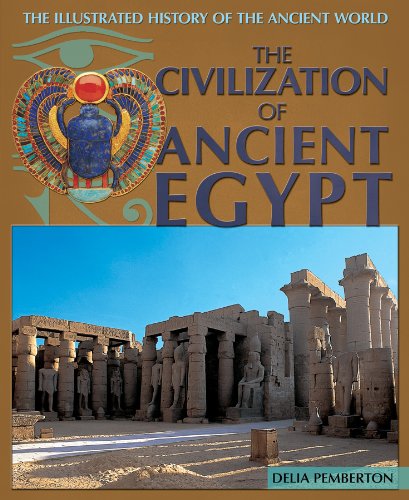 The Civilization of Ancient Egypt (Illustrated History of the Ancient World)