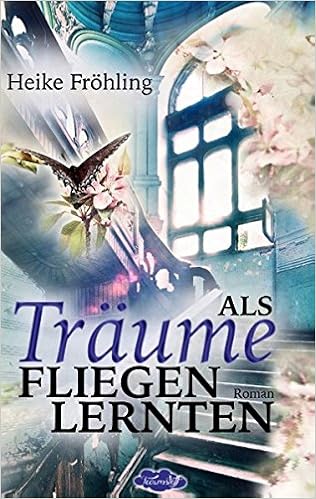 Als Traume Fliegen Lernten Amazon De Frohling Heike Bucher