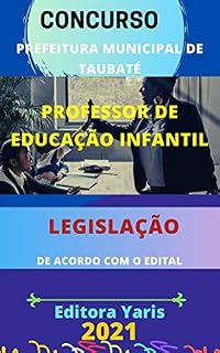 Livro Apostila Concurso Público – Prefeitura Municipal de Taubaté – Professor de Educação Infantil: Atualizada - 2021
