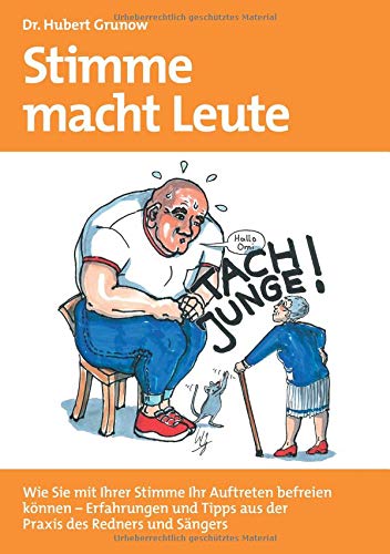 Stimme Macht Leute Wie Sie Mit Ihrer Stimme Ihr Auftreten Befreien Konnen Erfahrungen Und Tipps Aus Der Praxis Des Redners Und Sangers Amazon De Grunow Hubert Bucher