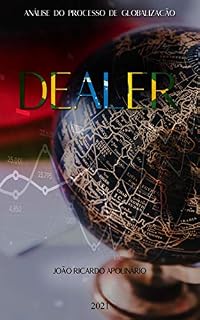 Livro DEALER: ANÁLISE DO PROCESSO DE GLOBALIZAÇÃO