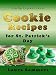 Lucky Leprechaun Cookie Recipes for St. Patrick's Day: A Cookbook Filled With The Luck of The Irish by Laura Sommers