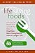 Life Saving Foods: How You Can Benefit From 15 Foods That Make You Healthier, More Energized & Have A Longer Life (Bonus: 50 Quick & Easy Life Saving Food Recipes!)