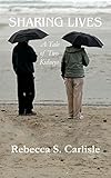 Sharing Lives: A Tale of Two Kidneys by Rebecca S. Carlisle