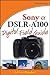 Sony Alpha DSLR-A100 Digital Field Guide