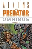 Aliens vs. Predator Omnibus Volume 1 (Aliens Vs Predator Omnibus)