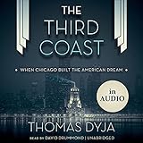 The Third Coast: When Chicago Built the American