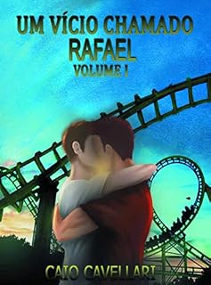 Livro Um Vício Chamado Rafael: Volume 1
