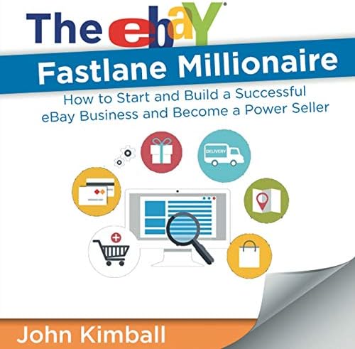The eBay Fastlane Millionaire: How to Start and Build a Successful eBay Business and Become a Power Seller