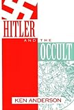 Hitler and the Occult (German Studies) by Ken Anderson