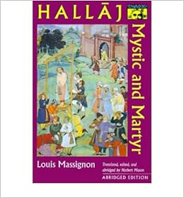 The Passion Of Al Hallaj Mystic And Martyr Of Islam Bollingen Series 0098 By Massignon Louis Author Jul 1994 Paperback Massignon Louis Amazon Com Books