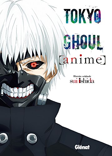 Tokyo Ghoul - Anime (French Edition) by Sui Ishida