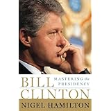 Bill Clinton: Mastering the Presidency
