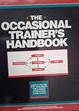 The Occasional Trainer's Handbook, Bullard, Rebecca, 0877782709