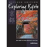 Exploring Kyoto, Revised Edition: On Foot in the Ancient Capital