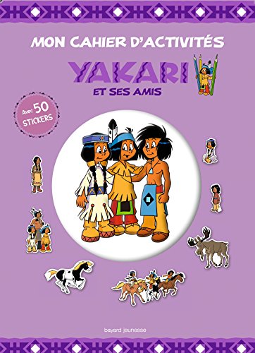 Yakari et ses amis : Avec 50 stickers by 