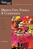 Explorer's Guide Mexico City, Puebla & Cuernavaca: A Great Destination (Explorer's Great Destinations) by Zain Deane
