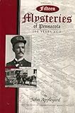 Paperback Fifteen Mysteries of Pensacola, 100 Years Ago (Family Histories, 6) Book