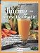 Juicing for the Health of It (Natural Health Guide) by Siegfried Gursche