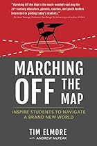 Marching Off the Map: Inspire Students to Navigate a Brand New World Marching Off the Map: Inspire Students to Navigate a Brand New World