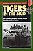 Tigers in the Mud: The Combat Career of German Panzer Commander Otto Carius (Stackpole Military History Series)