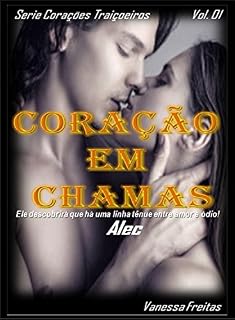 Livro Coração em Chamas: Alec (Corações Traiçoeiros Livro 1)