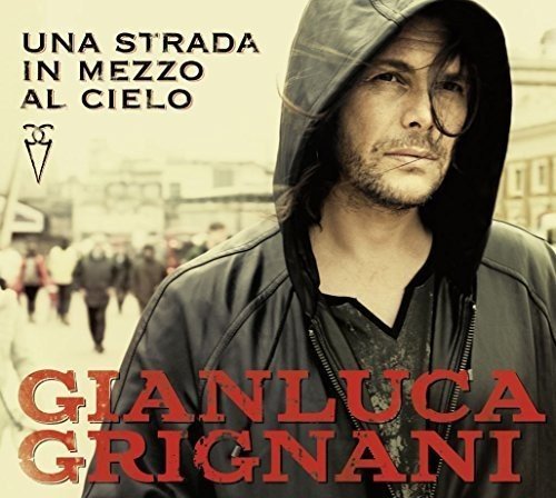 Gianluca Grignani - Una strada in mezzo al cielo - Zortam Music