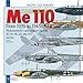 Messerschmitt Me 110: Messerchmitt's twin-engined Bf 110, Me 210 and 410