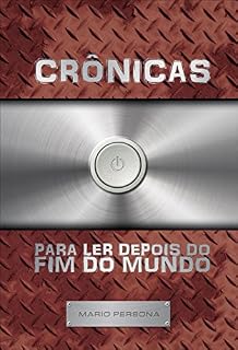Livro Crônicas para ler depois do fim do mundo