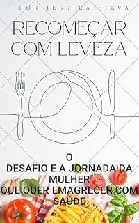 Livro Recomecar com leveza o desafio e a jornada da mulher que quer emagrecer com saude