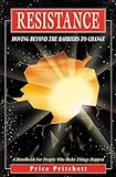 Resistance : Moving Beyond the Barriers to Change, Pritchett, Price, 0944002188