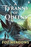 A Tyranny of Queens (Manifold Worlds) by Foz Meadows