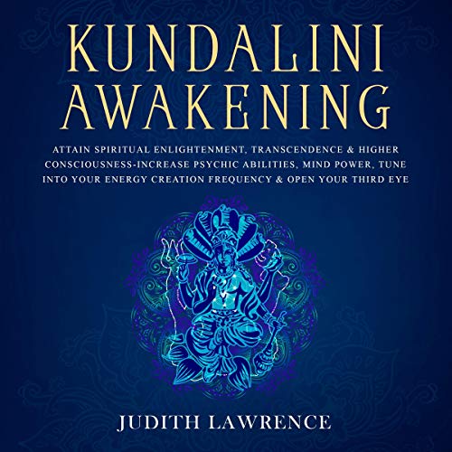 F.r.e.e Kundalini Awakening: Attain Spiritual Enlightenment, Transcendence & Higher Consciousness: Increase P.P.T