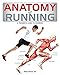 Anatomy of Running: A Trainer's Guide to Running by