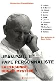 Jean-Paul II, pape personnaliste : La personne, don et mystère by 