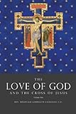 The Love of God and the Cross of Jesus, Volume One