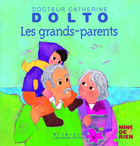 Les grands-parents by Colline Faure-Poirée, Catherine Dolto-Tolitch, Frédérick Mansot