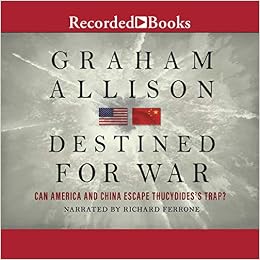 Destined for War: Can America and China Escape Thucydides's Trap ...